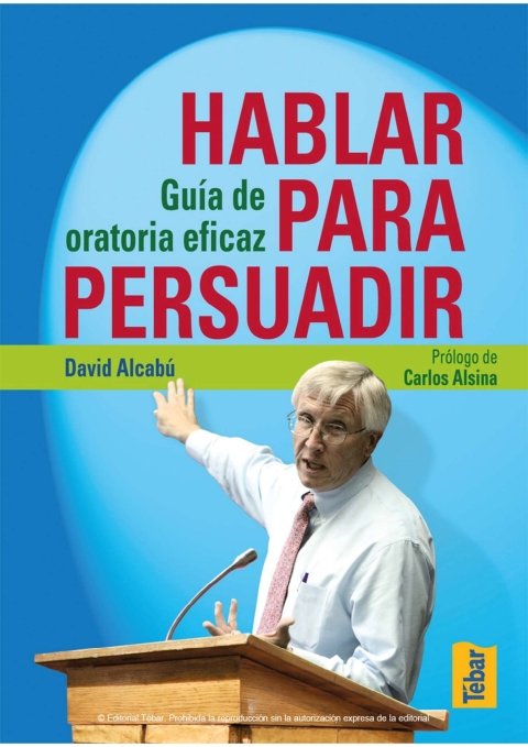 Hablar para persuadir. Guía de oratoria