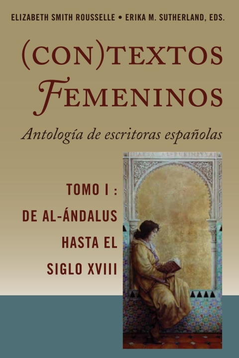 (Con)textos femeninos: Antología de escritoras españolas. Tomo I