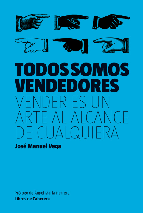 Todos somos vendedores. Vender es un arte al alcance de cualquiera