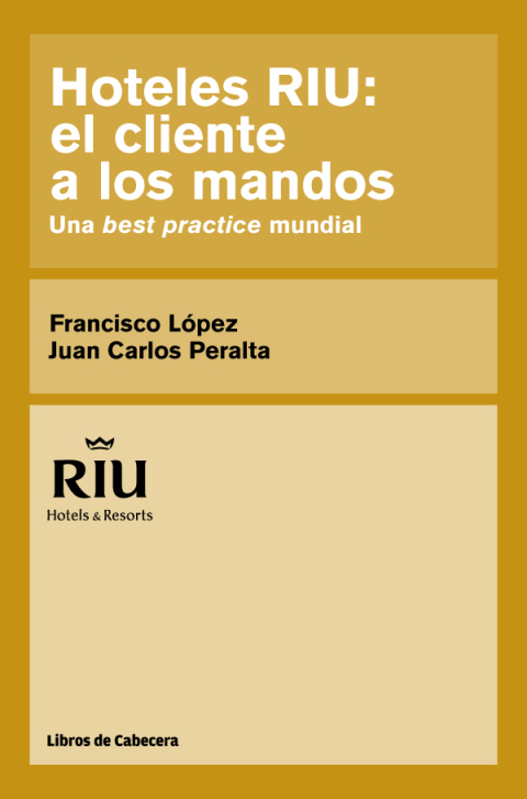 Hoteles Riu. el cliente a los mandos. Una best practice mundial