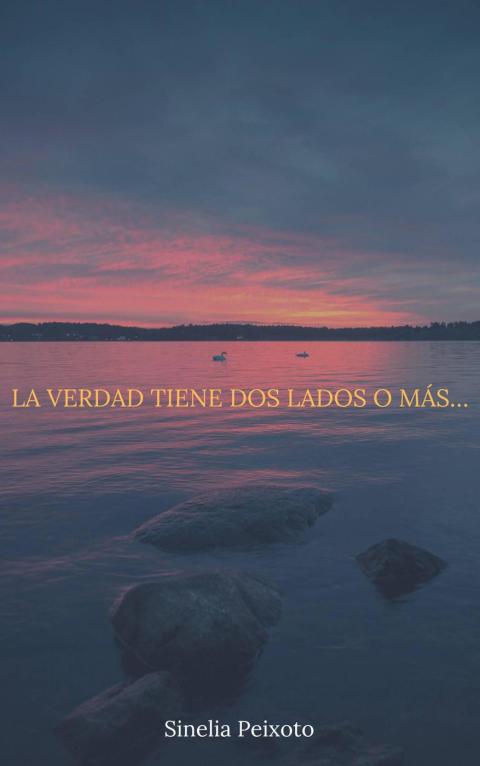 La Verdad Tiene Dos Lados O MÁS…