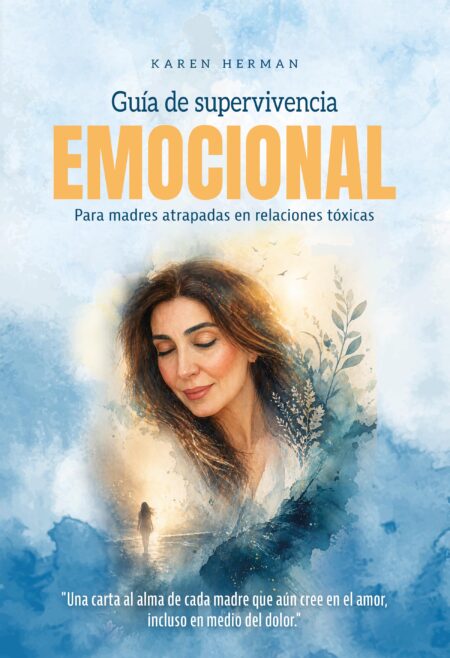 EMOCIONAL Para madres atrapadas en relaciones tóxicas